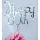 PERSONALISED CAKE TOPPER MIRROR SILVER ACRYLIC HAPPY 70TH 18TH, 21TH, 30TH, 40TH,50th